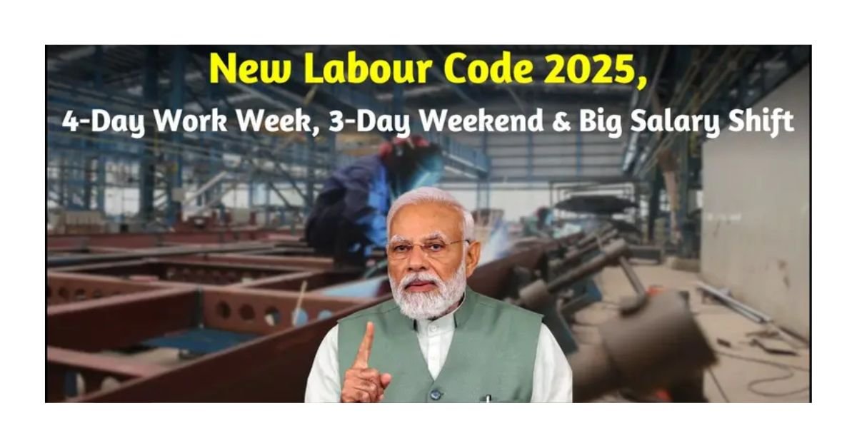 Bye-Bye 6 Days! New Labour Code Brings 4-Day Week & Fresh Salary Plan