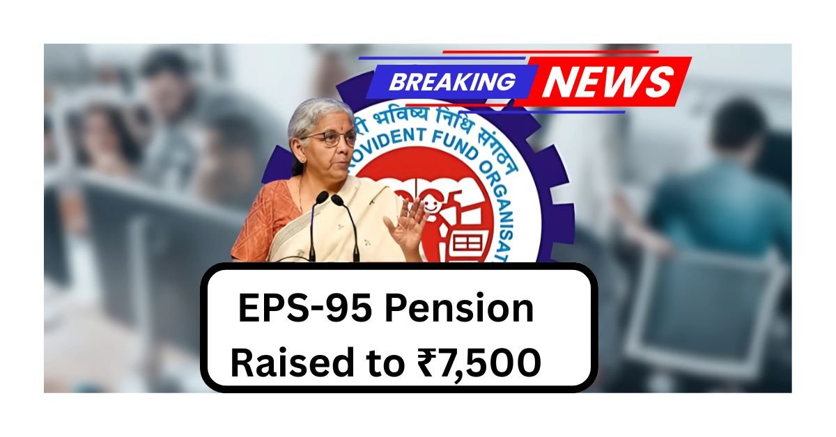EPS-95 Pension Raised to ₹7,500
