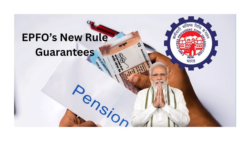 EPFO’s New Rule Guarantees